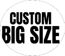 Custom Big Size